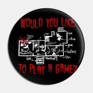 Would you like to play a game? Pin