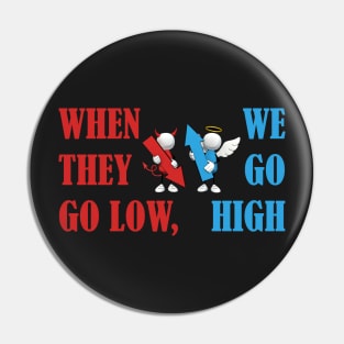 When they go low, we go high. Pin