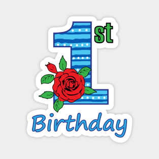 1st Birthday - 1 st Flower - 1st rose - Floral - Birthday Magnet