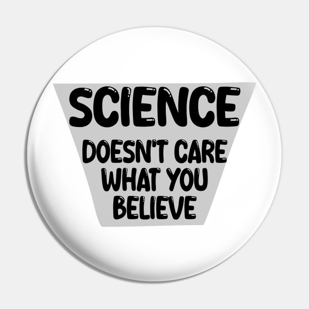 science doesn't care what you believe Pin by mdr design