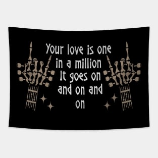 Your Love Is One In A Million It Goes On And On And On Love Music Skeleton Hands Tapestry