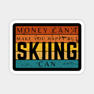 Money Can't Make You Happy But Skiing Can Magnet