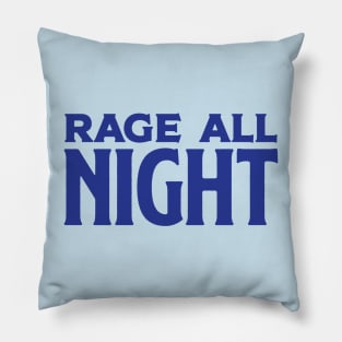 Rage All Night Pillow