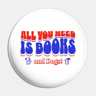 All you need is books and dogs Pin