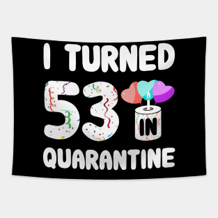 I Turned 53 In Quarantine Tapestry