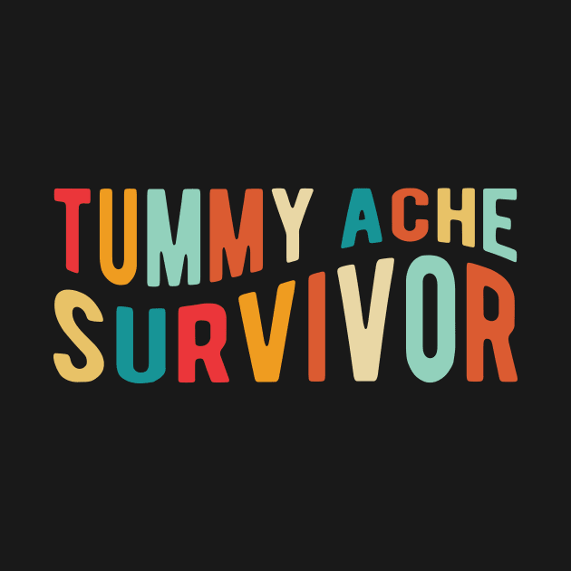 Tummy Ache Survivor by ChicGraphix