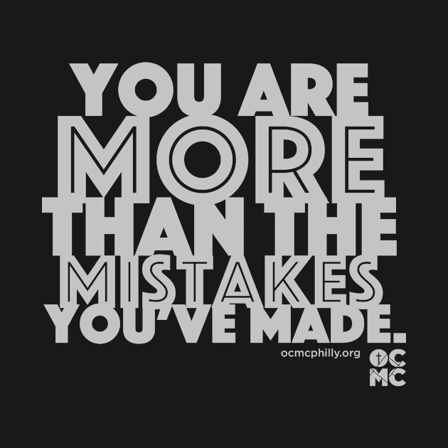 You are more than the mistakes you've made by OCMC