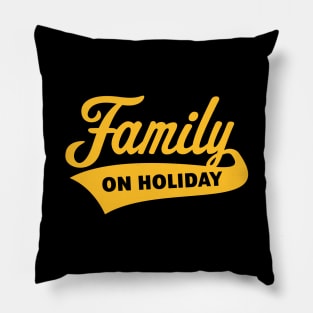 Family On Holiday (Family Vacation / Gold) Pillow