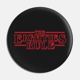 The Eighties Rule Pin