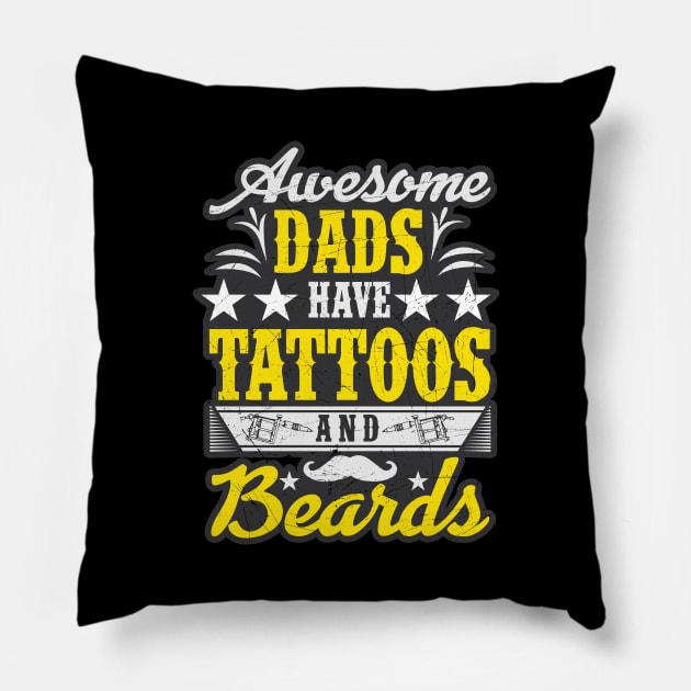 Awesome Dads Have Tattoos And Beards Fathers Day Pillow by theperfectpresents