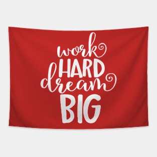 Work Hard Dream Big Tapestry