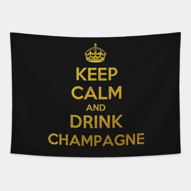 KEEP CALM AND DRINK CHAMPAGNE Tapestry by isidrobrooks