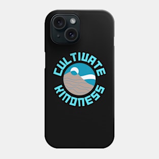 Cultivate Kindness Phone Case