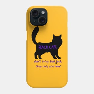Black cat with no bad luck Phone Case