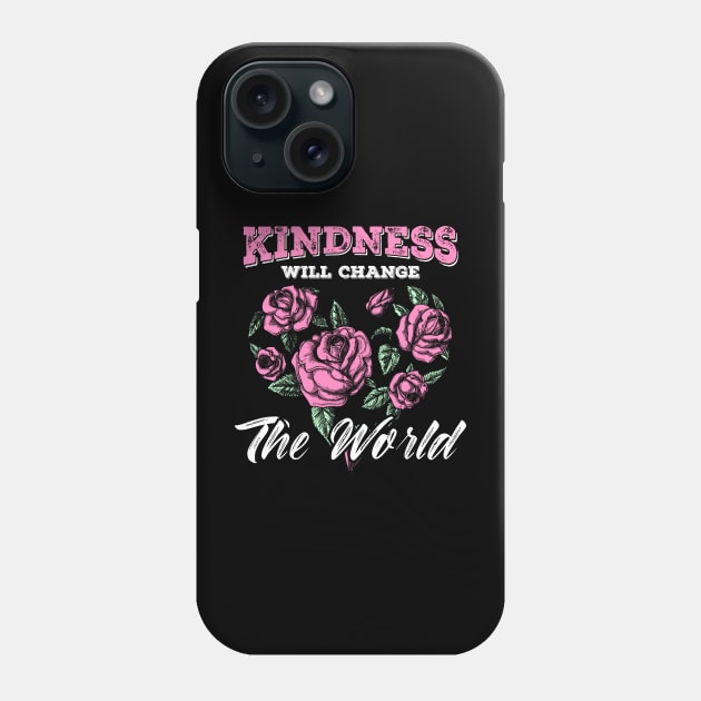 Kindness Will Change The World Phone Case by indigosstuff