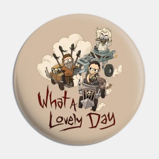 What a Lovely Day Pin