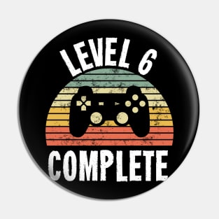 Level 6 Complete T-Shirt - 6th Birthday Gamer Gift - Sixth Anniversary Gift - 6th Grade Pin