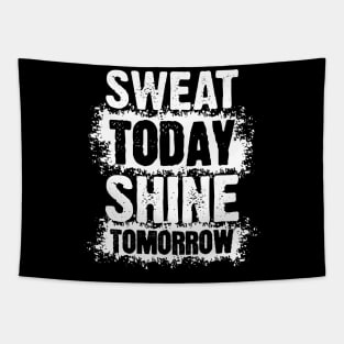 Sweat Today, Shine Tomorrow Tapestry