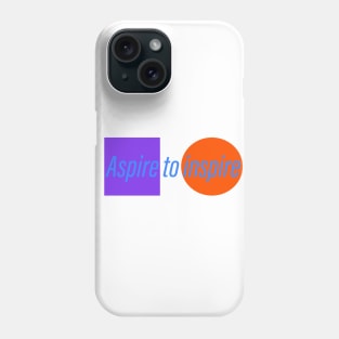 Aspire to inspire slogan design Phone Case