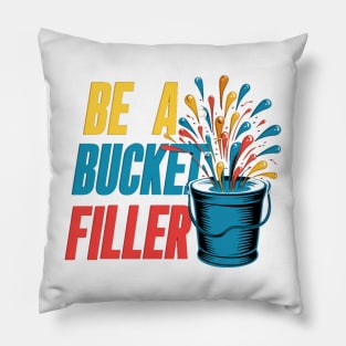 Be A Bucket Filler Pillow