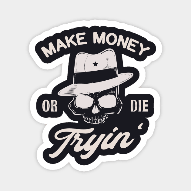 Make Money Gangster Skull Magnet by Foxxy Merch