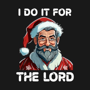 I Do It For The Lord Christian Christmas Gift T-Shirt