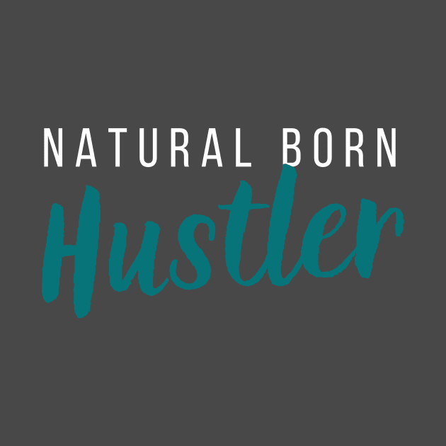 Natural-Born Hustler by Closer T-shirts