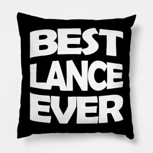 Best Lance ever Pillow