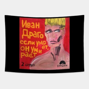 If He Dies He Dies - Ivan Drago Tapestry