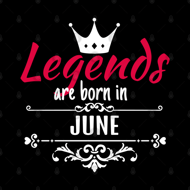 Legends are born in June by boohenterprise