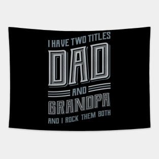 I have Two Titles Dad and Grandpa Tapestry