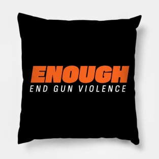 Enough End Gun Violence Pillow