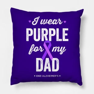 I Wear Purple For My Dad Alzheimer's Awareness Pillow