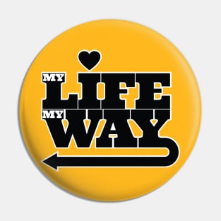 My Life My Way Motivational Slogan Motif Pin