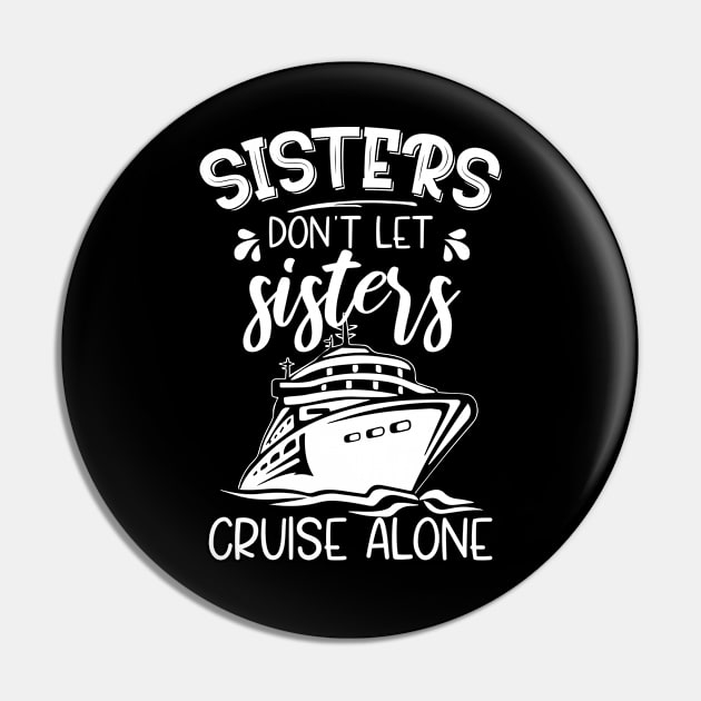 Sisters Cruise Funny Gifts Family Vacation Pin by chidadesign