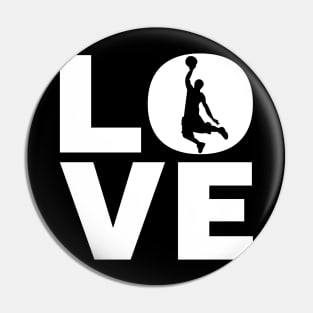 Love Basketball Gift For Basketball Players & Basketballers Pin