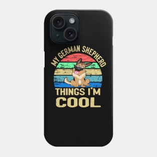 My German Shepherd Thing I'm Cool Vintage Phone Case