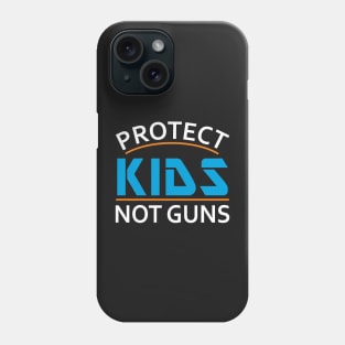 Protect Kids Not Guns Gun Control Phone Case