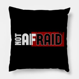 Not Afraid Pillow