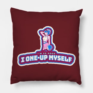 I'm so good I one-up Myself (cheerleader striking a pose) Pillow