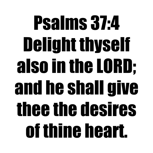 Psalm 37:4 King James Version Bible Verse Typography by Holy Bible Verses