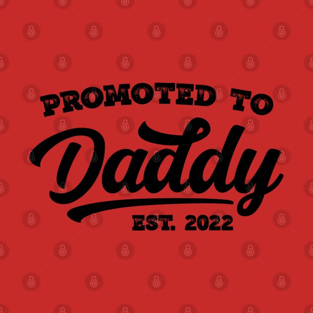 Promoted to Daddy 2022 by Emma