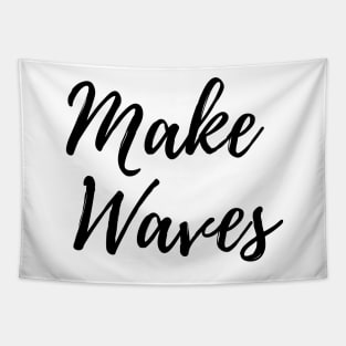 Make Waves - Carve Out Your Own Path Tapestry