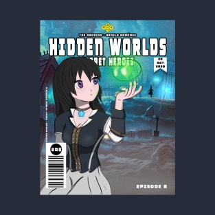 Hidden Worlds > Secret Heroes > Episode 8 T-Shirt