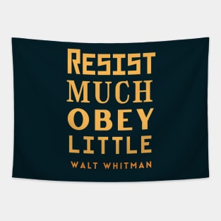 Copy of Walt Whitman quote: Resist much obey little Tapestry