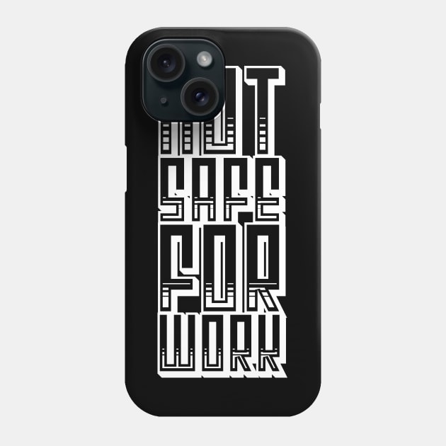 Not Safe For Work (v1) Phone Case by bluerockproducts