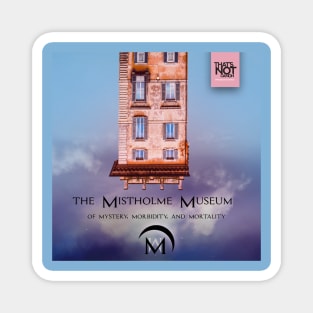 The Mistholme Museum of Mystery, Morbidity, and Mortality Cover Magnet