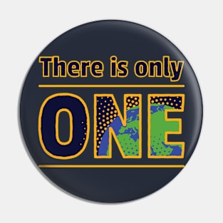 There is Only One Planet Earth Pin