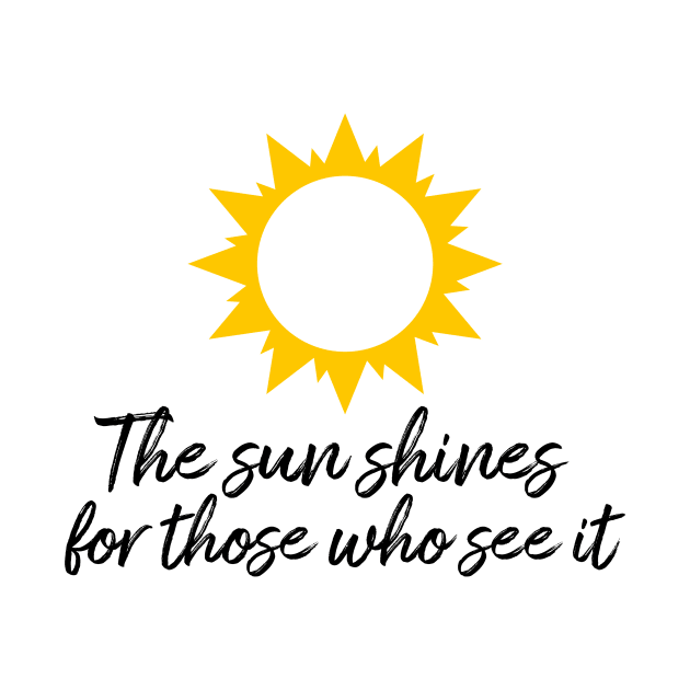 The sun shines for those who see it motivation quote by star trek fanart and more