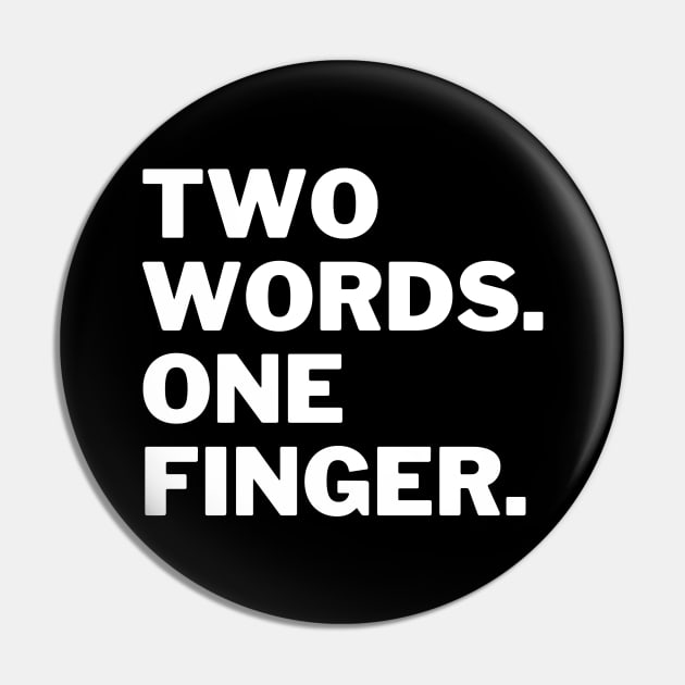 Two words one finger Pin by Expressyourself